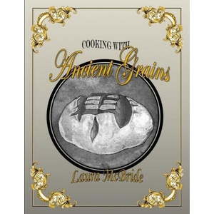 Cooking with Ancient Grains | BLAKE MCBRIDE LAURA J BLAKE MCBRIDE (ISBN: 9781087910529)