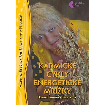 Karmické cykly, energetické mřížky - Tomáš Boháč, Martina Blažena Boháčová