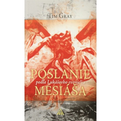 Poslanie Mesiáša - Tim Gray