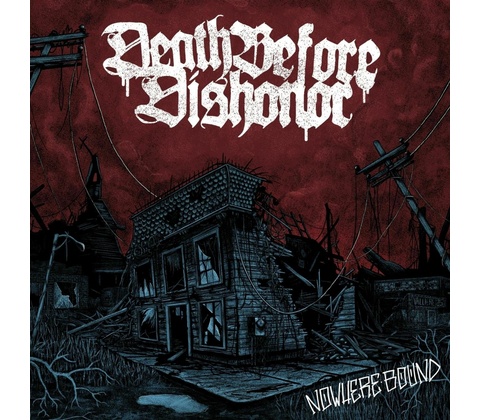 Death Before Dishonor - NowhereBound CD