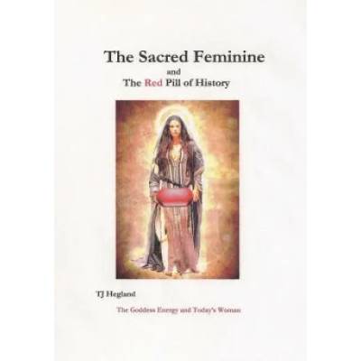 The Sacred Feminine | T J Hegland