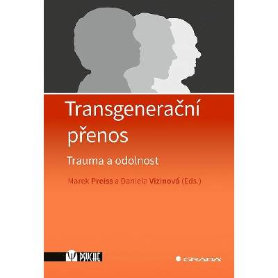 Transgenerační přenos - Trauma a odolnost - Marek Preiss