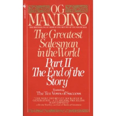 The Greatest Salesman in the World: Part II The End of the Story - Og Mandino