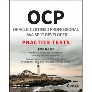 Oracle Certified Professional Java SE 17 Developer Practice Tests - Exam 1Z0-829 P | Scott Selikoff (ISBN: 9781119864615)