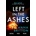 Left in the Ashes