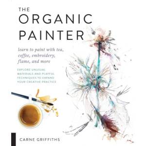 Organic Painter | Carne Griffiths (ISBN: 9781631596087)