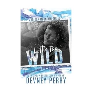 A Little Too Wild | Devney Perry (ISBN: 9781957376226)