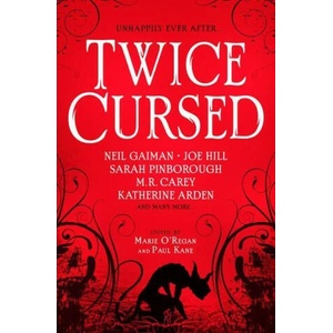 Twice Cursed: An Anthology | Joe Hill, Sarah Pinborough, M. R. Carey, Marie O'Regan (ISBN: 9781803361215)