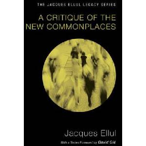 A Critique of the New Commonplaces | Jacques Ellul, David Gill, Helen Weaver (2012)