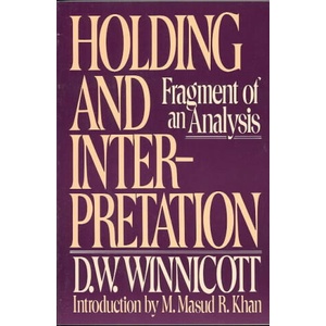 Holding and Interpretation: Fragment of an Analysis | Donald Woods Winnicott, Winnicott, D. W. Winnicott (ISBN: 9780802131676)