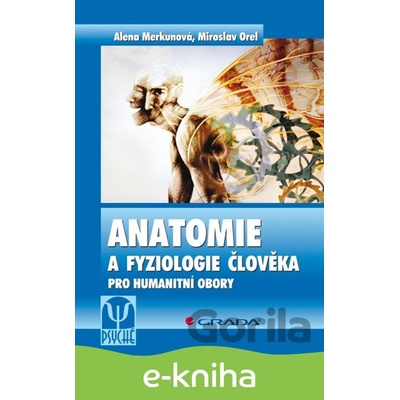 Anatomie a fyziologie člověka - Alena Merkunová, Miroslav Orel
