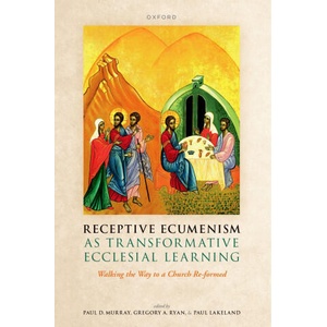 Receptive Ecumenism as Transformative Ecclesial Learning | Lakeland, Ryan, Murray (2025)