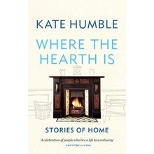Where the Hearth Is - Kate Humble