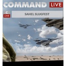 Command Live: Sahel Slugfest