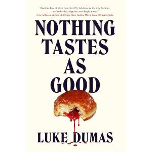Nothing Tastes As Good | Luke Dumas (ISBN: 9781835986448)