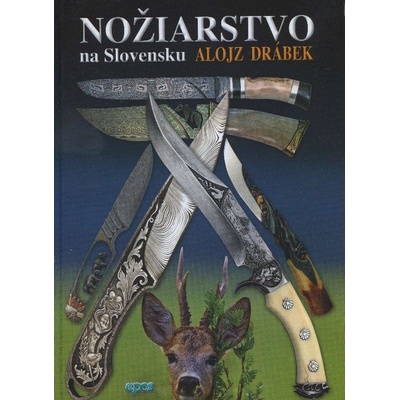 Nožiarstvo na Slovensku - Alojz Drábek