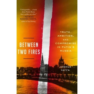 Between Two Fires | Yaffa, Joshua (ISBN: 9781524760601)