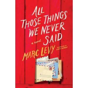 All Those Things We Never Said | Marc Levy (ISBN: 9781542045926)