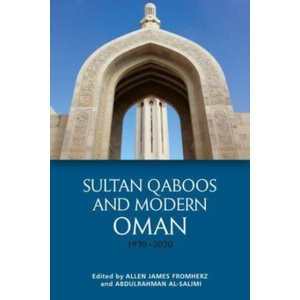 Sultan Qaboos and Modern Oman, 1970-2020 | Abdulrahman Al-Salimi (ISBN: 9781474493475)
