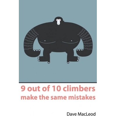 Rare Breed Productions 9 out of 10 climbers make the same mistakes - Dave MacLeod