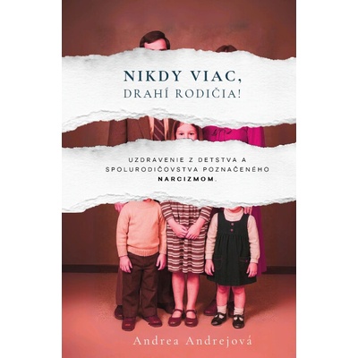 Nikdy viac, drahí rodičia! - Andrea Andrejová