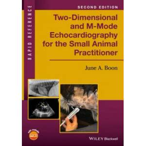 Two-Dimensional and M-Mode Echocardiography for the Small Animal Practitioner | June A. Boon (2016)