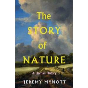 The Story of Nature - A Human History (ISBN: 9780300245653)