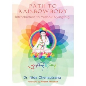 Path to Rainbow Body - Introduction to Yuthok Nyingthig | Nida Chenagtsang (ISBN: 9781909738096)