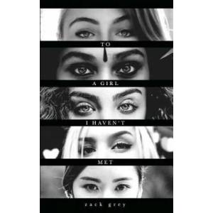 To a Girl I Haven't Met | ZACK GREY (ISBN: 9780692947005)