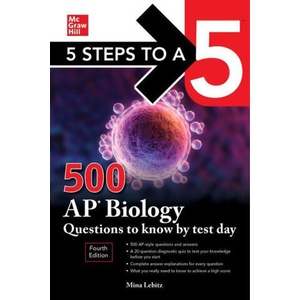 5 Steps to a 5: 500 AP Biology Questions to Know by Test Day, Fourth Edition | Mina Lebitz (ISBN: 9781264275021)