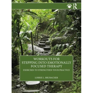 Workouts for Stepping into Emotionally Focused Therapy | Lorrie L. Brubacher (ISBN: 9781032151311)