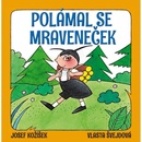 Polámal se mraveneček