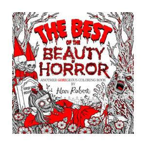 The Best of the Beauty of Horror: Another Goregeous Coloring Book (2023)