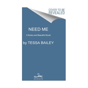 Need Me | Tessa Bailey (ISBN: 9780063329379)