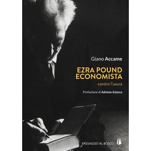 Ezra Pound economista. Contro l'usura | Giano Accame (2017)