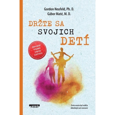 Držte sa svojich detí - doplnené.vydanie