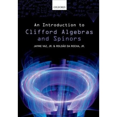 Introduction to Clifford Algebras and Spinors | VAZ, Robert Jordan, JAYME; DA