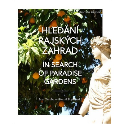 Otruba Ivar: Hledání rajských zahrad / In search of Paradise gardens