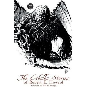 Cthulhu Stories of Robert E. Howard | H. P. Lovecraft, C. L. Moore (ISBN: 9781680570984)