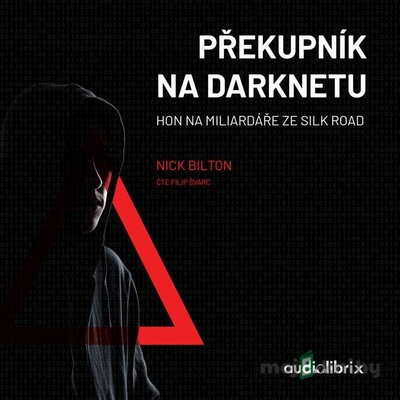 Překupník na darknetu - Nick Bilton