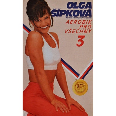 SIPKOVA, OLGA - 3 AEROBIK PRO VSECHNY