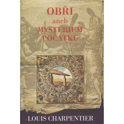 Obři aneb Mysterium počátků - Louis Charpentier