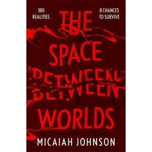 Space Between Worlds | Micaiah Johnson (ISBN: 9781529387117)