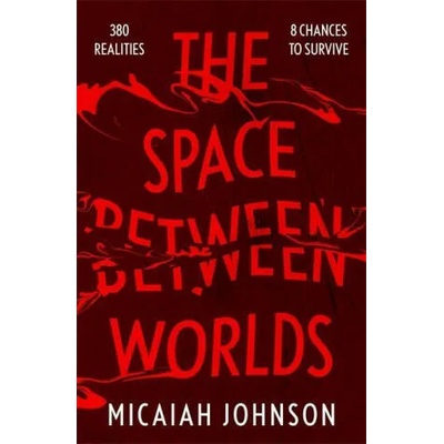 Space Between Worlds | Micaiah Johnson