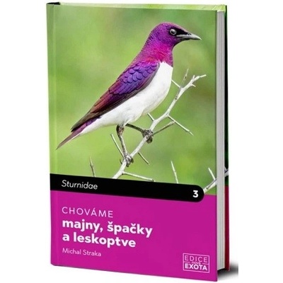 Chováme majny, špačky a leskoptve