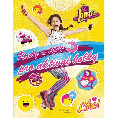 Soy Luna Rady a tipy pro aktivní holky CZ