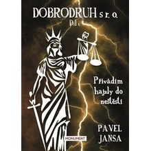 Dobrodruh s r. o. 1 - Přivádím hajzly do neštěstí - Jansa Pavel