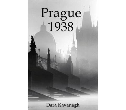 Prague 1938 - Dara Kavanagh