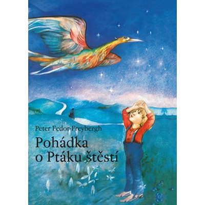 Pohádka o Ptáku štěstí - Peter Fedor-Freybergh
