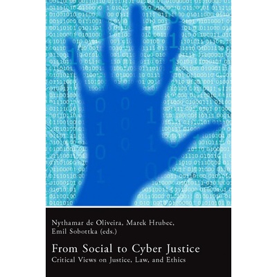 From Social to Cyber Justice - Critical Views on Justice, Law and Ethics - Nythamar deOliveira